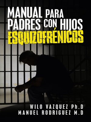 cover image of Manual Para Padres Con Hijos Esquizofrénicos
